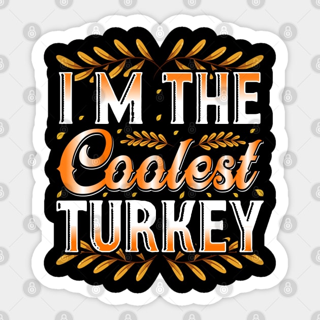 I'm The Coolest Turkey Sticker by OFM